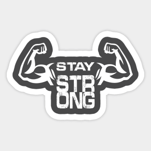 Stay Strong Sticker